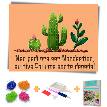 Kit Completo - Pintura em Diamantes - Sorte de ser Nordestino!